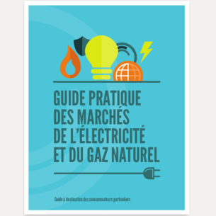 Guide pratique des marchés de l'électricité et du gaze ...